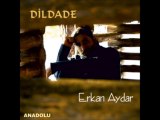 3 - Erkan Aydar (Dildade)