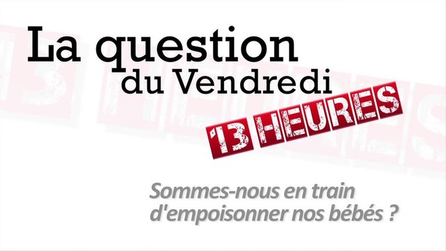 Sommes-nous en train d'empoisonner nos bébés ?