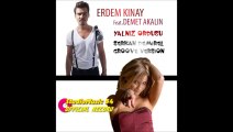 Erdem Kınay feat. Demet Akalın - Yalnız Ordusu (Serkan Demirel Groove Version)