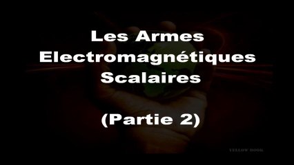 Les Armes EM Scalaires (2ème Partie)
