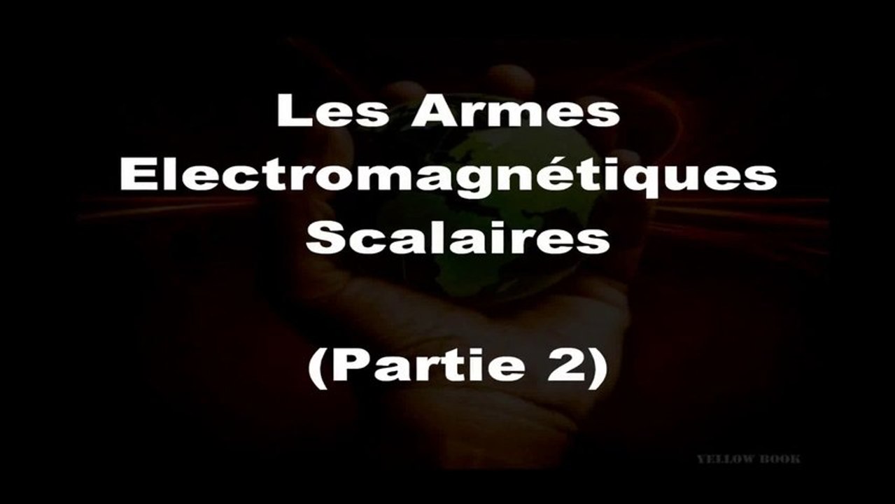 Les Armes EM Scalaires (2ème Partie)
