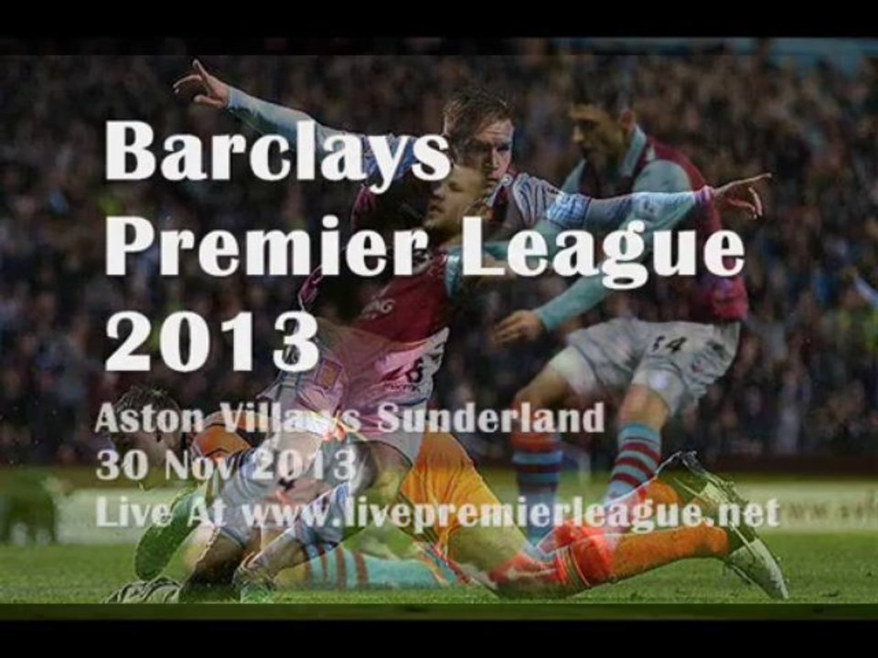 Aston Villa vs Sunderland BARCLAYS PL 2013 Live Stream
