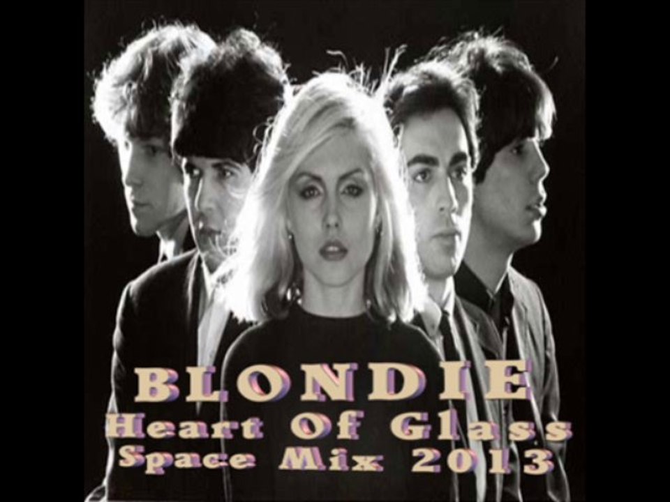 Blondie Heart Of Glass Space Remix 2013