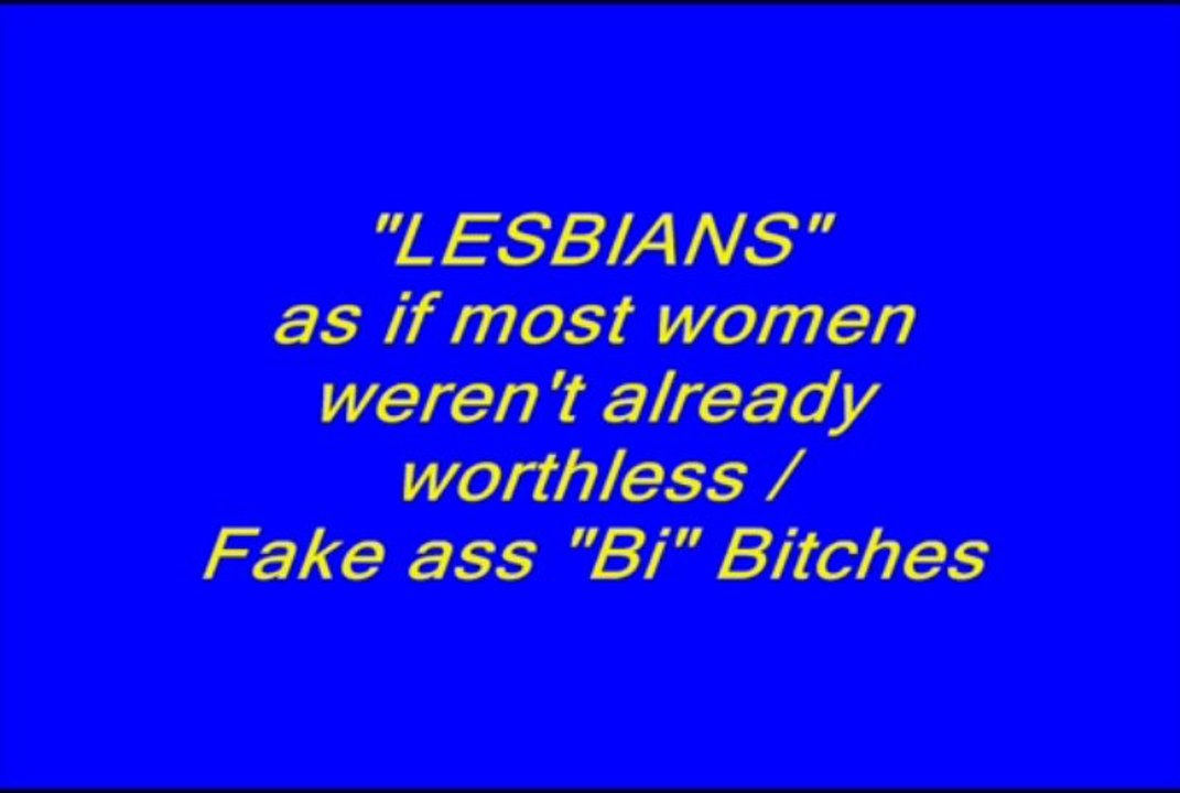 121  'LESBIANS' (as if most women weren't already worthless) (by RexxSeven)