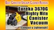 Eureka 3670G Mighty Mite Canister Vacuum Review : Best Canister Vacuum Cleaner Reviews