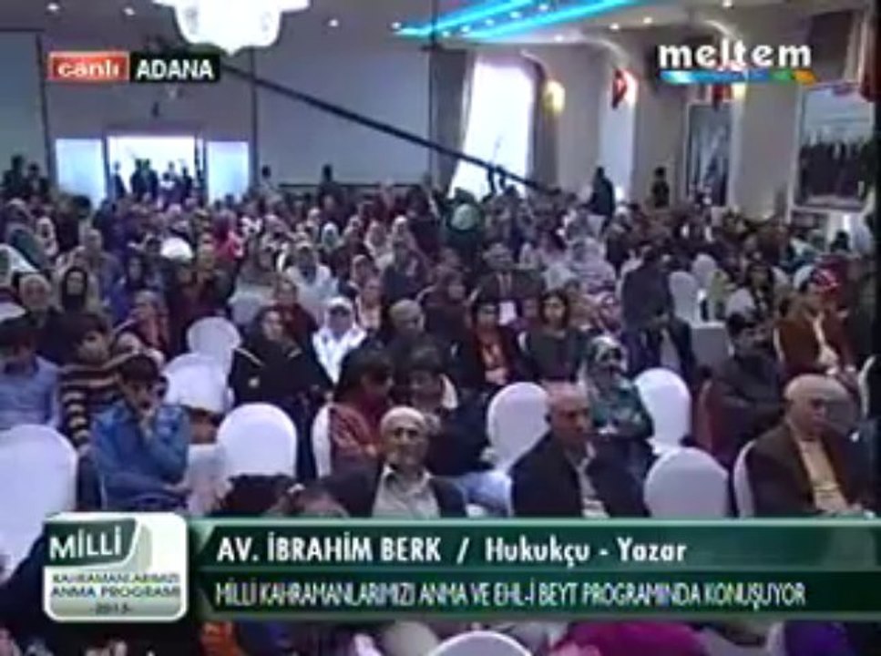 Milli Kahramanlarımızı Anma Ve EhL-i BEYT Programı Av İbrahim Berk Hukukcu Yazar 01,12,2013