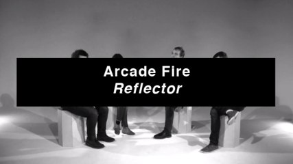 Review Arcade Fire - Reflektor | Musique Info Service #1 (Partie 3)