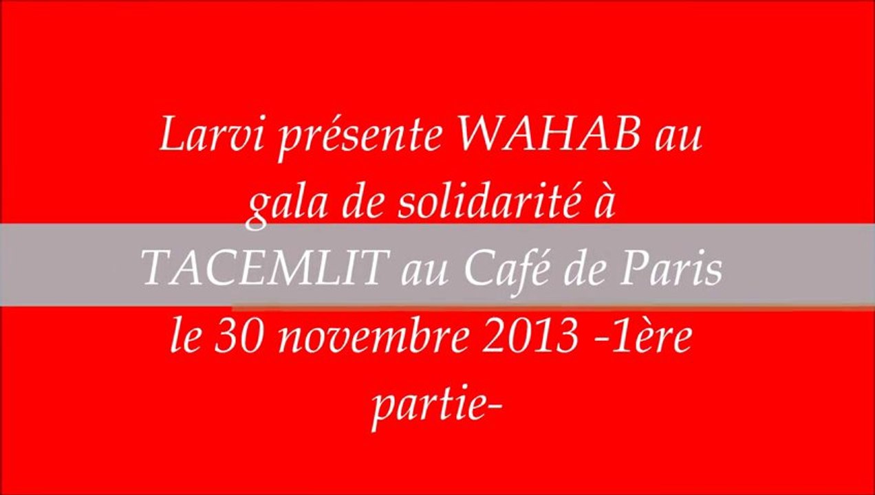 WAHAB au gala de solidarité à TACEMLIT  1ère partie