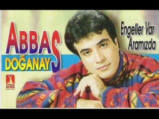 ABBAS DOĞANAY-KÖTÜ KADERİM