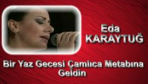 Eda karaytuğ ♪♪♪ Bir Yaz Gecesi Çamlıca Mehtabına Geldin