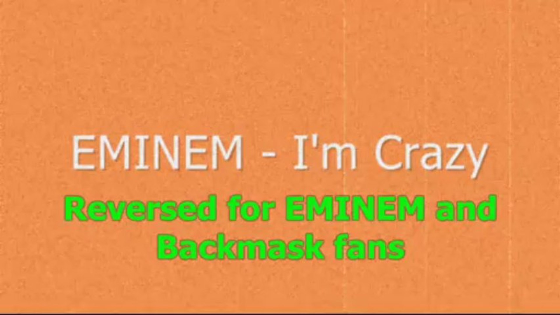 ⁣Eminem - I'm crazy - Reversed