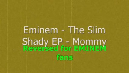 Eminem - The Slim Shady EP - Mommy - Reversed