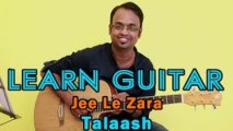 Jee Le Zara Guitar Lesson - Talaash - Aamir Khan, Rani Mukerji, Kareena Kapoor