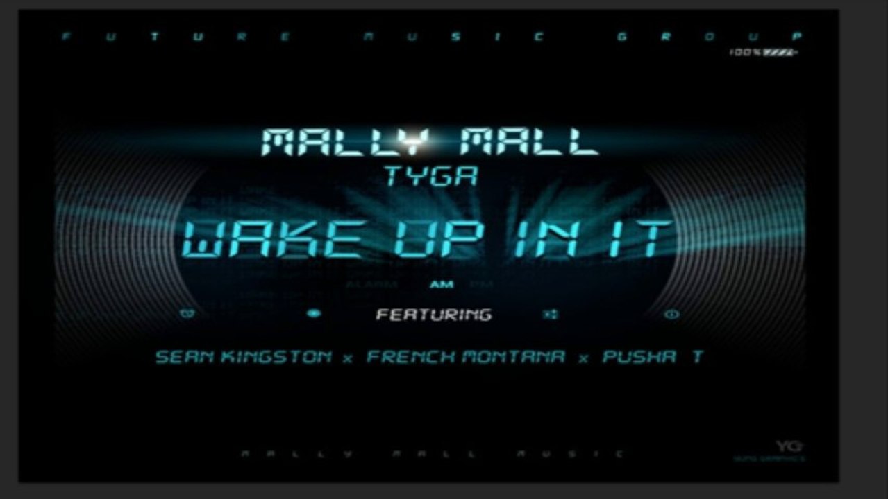 [ DOWNLOAD MP3 ] Mally Mall & Tyga - Wake Up In It (feat. Sean Kingston, French Montana & Pusha T) [Clean] [ iTunesRip ]