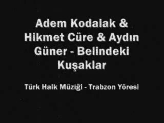 Adem Kodalak & Hikmet Cüre & Aydın Güner - Belindeki Kuşaklar
