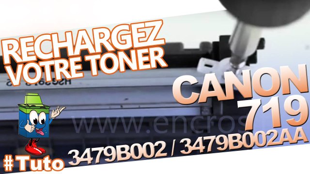 Comment recharger une cartouche toner Canon 719 3479B002 / 3479B002AA