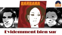 Barbara - Evidemment bien sur (HD) Officiel Seniors Musik