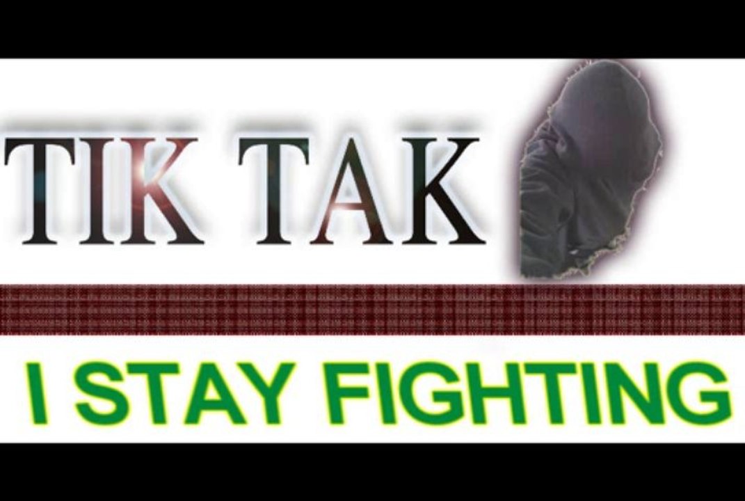 TIK TIK I STAY FIGHTING OFFICIAL