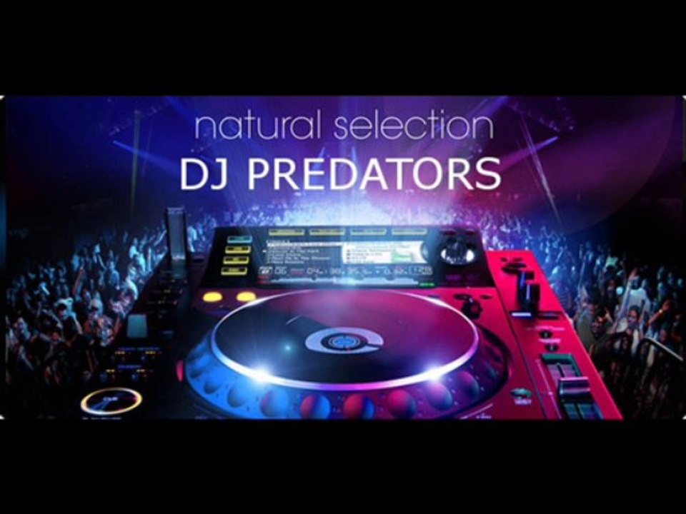Natural Selection - DJ PREDATORS