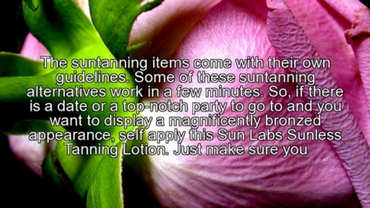 Why It Is Recommendable To Use Sun Labs Sunless Tanning Lotion
