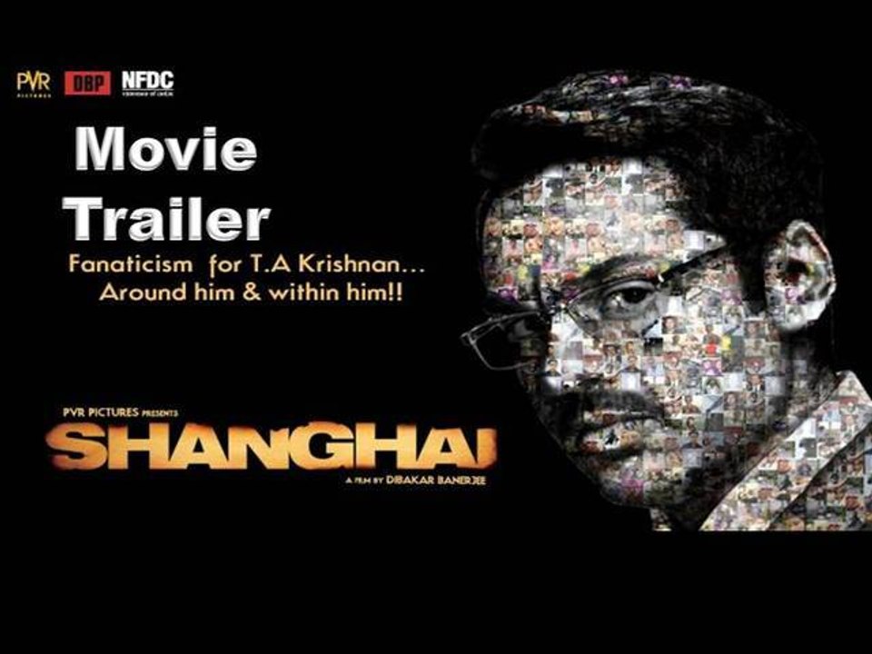 Shanghai | Movie Trailer | Abhay Deol,Emraan Hashmi,Kalki Koechlin