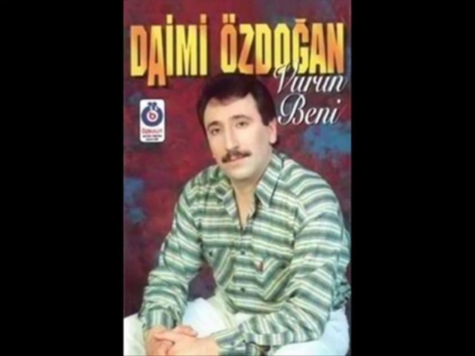 DAİMİ ÖZDOĞAN-kim ağlatmış yarim seni