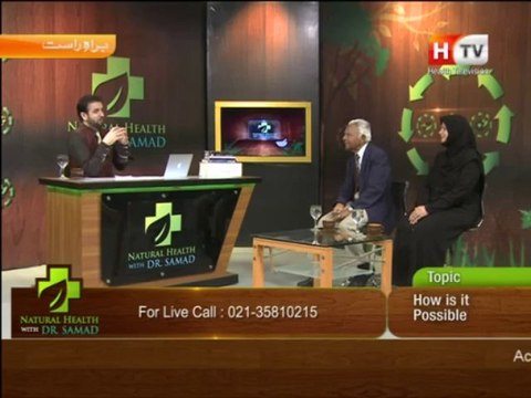 Natural Health with Abdul Samad on Health TV, Topic: How is it Possible