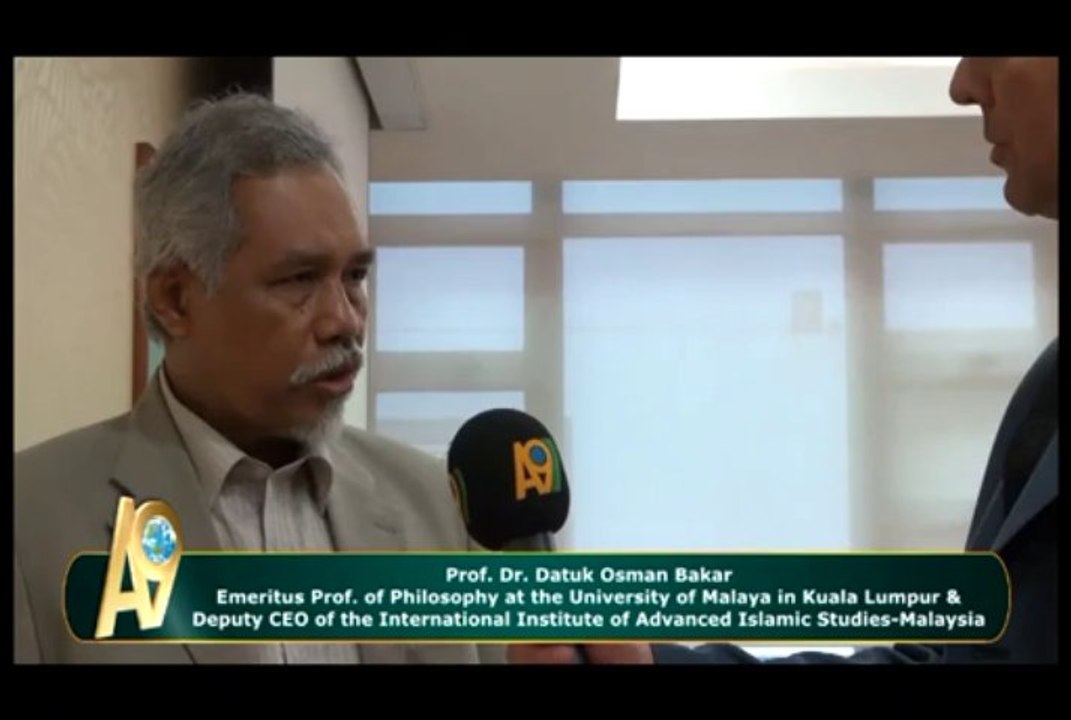 Prof. Dr. Datuk Osman Bakar , Emeritus Professor of Philosophy at the University of Malaya in Kuala Lumpur, and Deputy CEO of the International Institute of Advanced Islamic Studies–Malaysia
