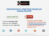 Industrial Electronics - Global Trends, Estimates and Forecasts, 2011-2018