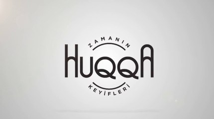 Huqqa Zamanın Keyifleri