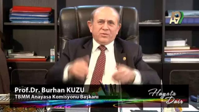 TBMM Anayasa Komisyonu Başkanı Prof. Dr. Burhan Kuzu katılımıyla Hayata Dair - 29. Bölüm