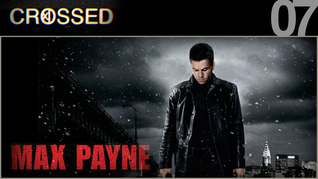 CROSSED / 07 / MAX PAYNE
