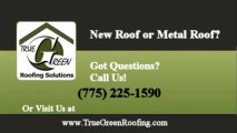 New Roof or Metal Roofing?  Reno NV Free Estimates Call 775 225 1590