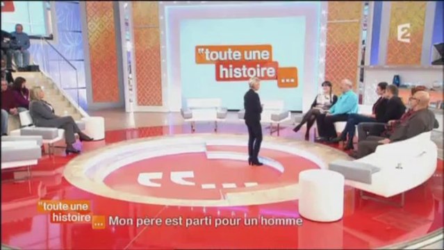 Toute une histoire... Mon père est parti pour un homme 05/12/13