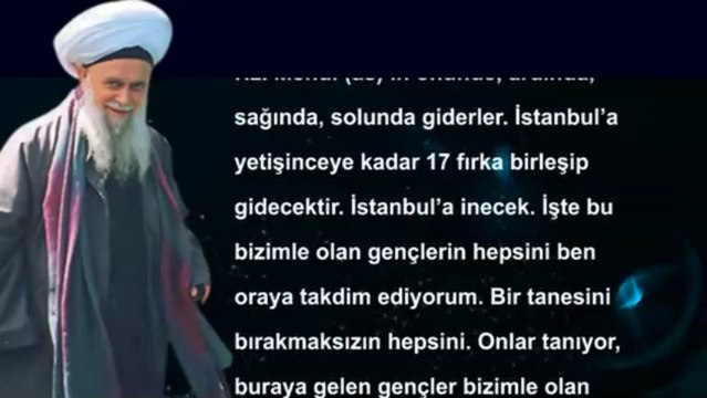 Şeyh Nazım Kıbrısi Hazretleri: Bize bağlanan ne kadar genç varsa Allah'ın izniyle Hz. Mehdi (as)'a bağlanacaktır diyor.