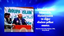 İslam dininde Musevilik, Hıristiyanlık ve diğer dinlere şefkat esastır. Prof. Dr. Necmettin Erbakan 1994, İsviçre/Basel