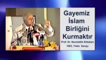 Prof. Dr. Erbakan'ın İslam Birliğinin kurulması ile ilgili sözleri -1-