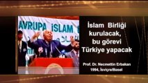 Prof. Dr. Erbakan'ın İslam Birliğinin kurulması ile ilgili sözleri -2-