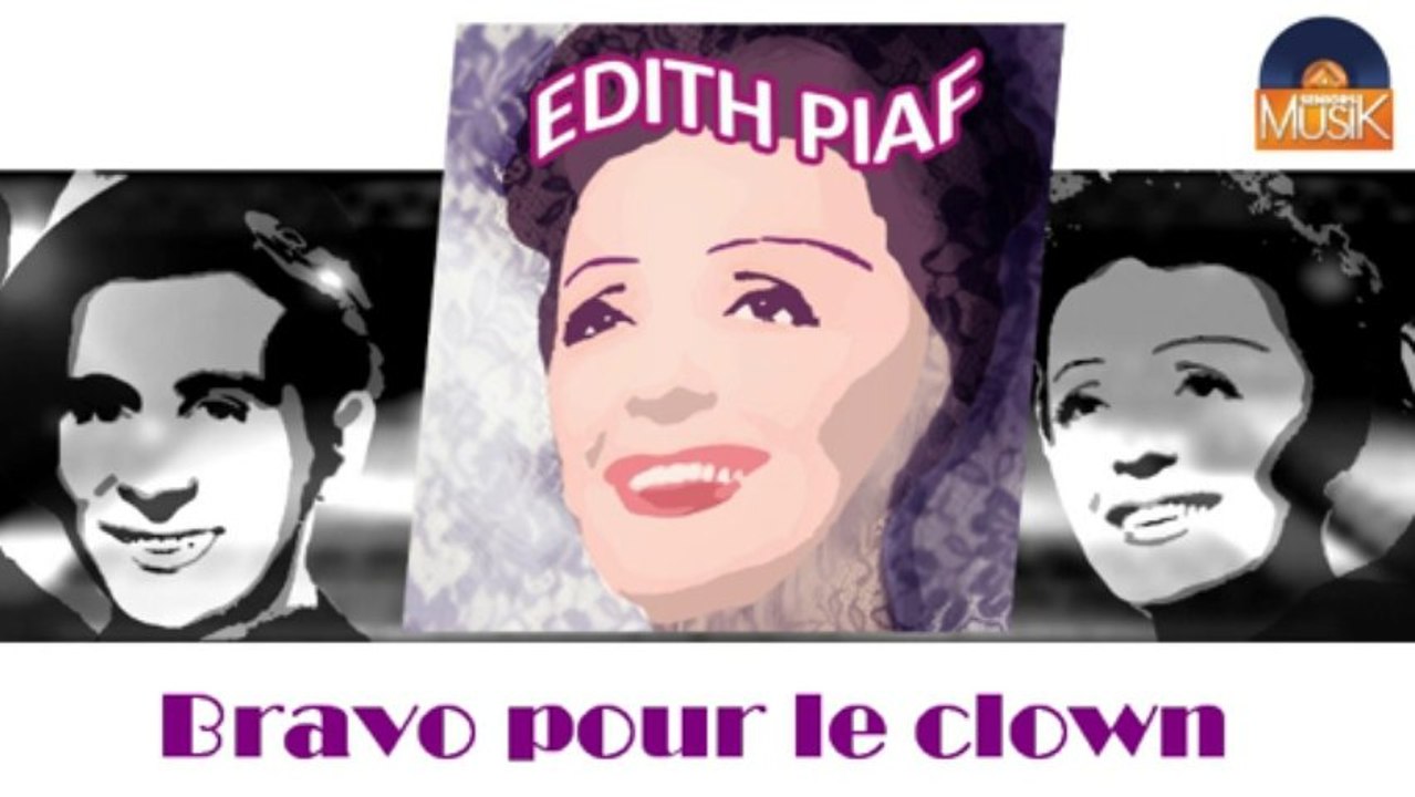 Edith Piaf - Bravo pour le clown (HD) Officiel Seniors Musik