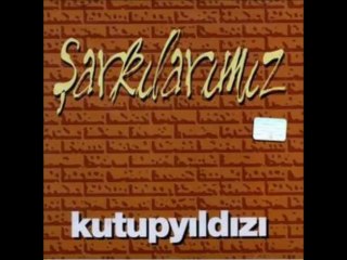Rüzgarla Bir - Kutup Yıldızı (Şarkılarımız)