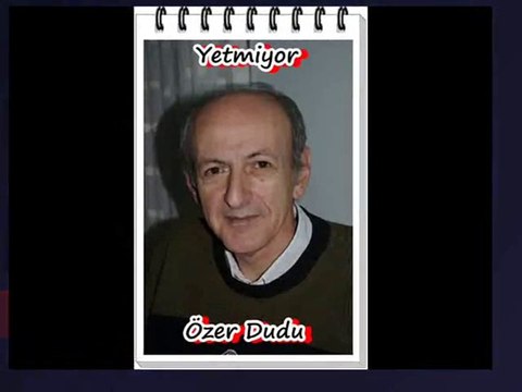 YETMİYOR-ŞİİR ÖZER DUDU ŞİİR YORUM MEHMET KORKMAZ