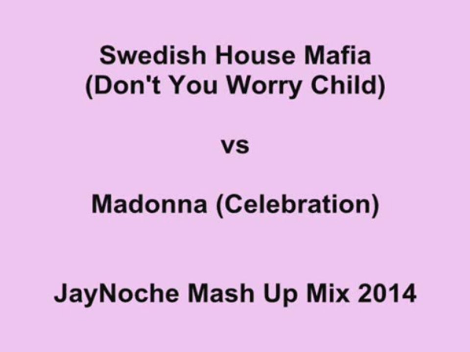 Swedish House Mafia vs Madonna (Celebration) - Mash Up Remix JayNoche 2014