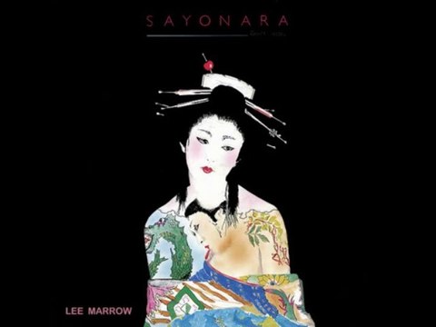 Lee Marrow - Sayonara (Don't Stop...) 1985