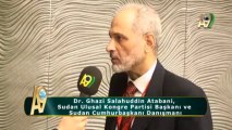 Dr. Ghazi Salahuddin Atabani, Sudan Cumhurbaşkanı Danışmanı ve Sudan Ulusal Kongre Partisi Başkanı