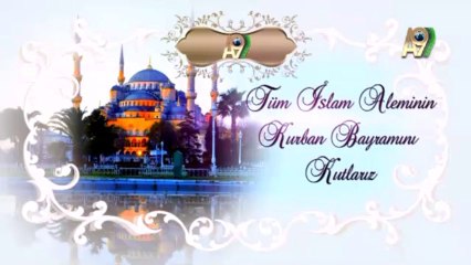 Tüm İslam Aleminin Kurban Bayramını Kutlarız 2