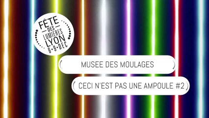 Fête des Lumières 2013 -  Ceci n'est pas une ampoule #2 - Le chant du filament