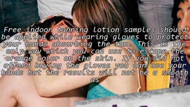 Free Indoor Tanning Lotion Samples Is A Better Method Of Reaching More Clients