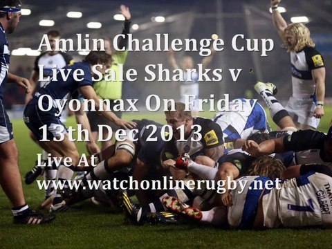 Live Streaming Sale Sharks vs Oyonnax Rugby Watch TV 13 Dec