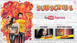 Tose Naina Song By Arijit Singh _ Lyric Video __ Mickey Virus _ Manish Paul