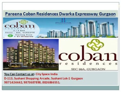 Pareena coban residences~**~9873687898~**~Sector 99a Dwarka Expressway